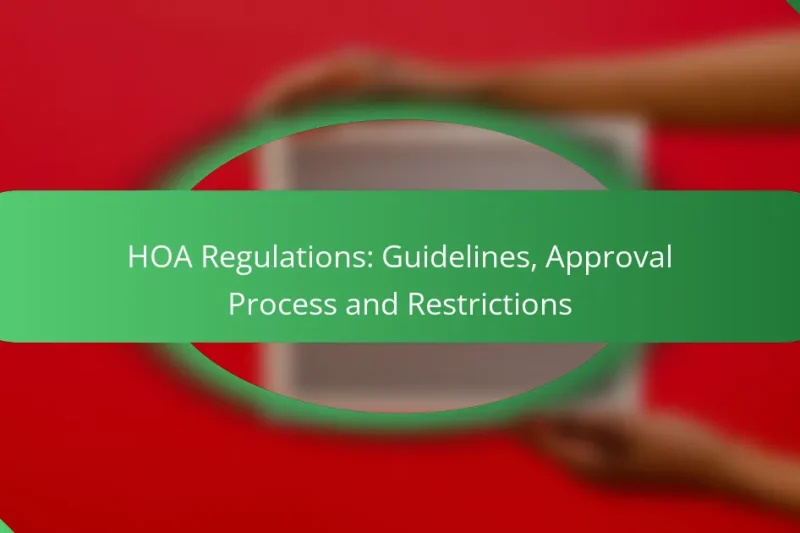 HOA Regulations: Guidelines, Approval Process and Restrictions