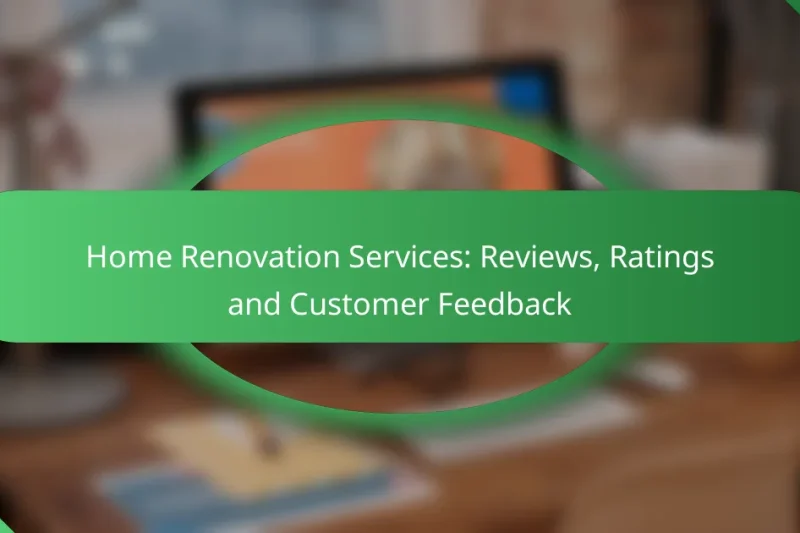Home Renovation Services: Reviews, Ratings and Customer Feedback