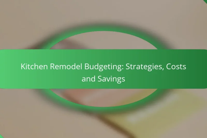 Kitchen Remodel Budgeting: Strategies, Costs and Savings
