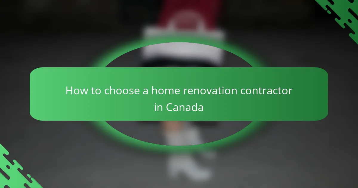 How to choose a home renovation contractor in Canada?