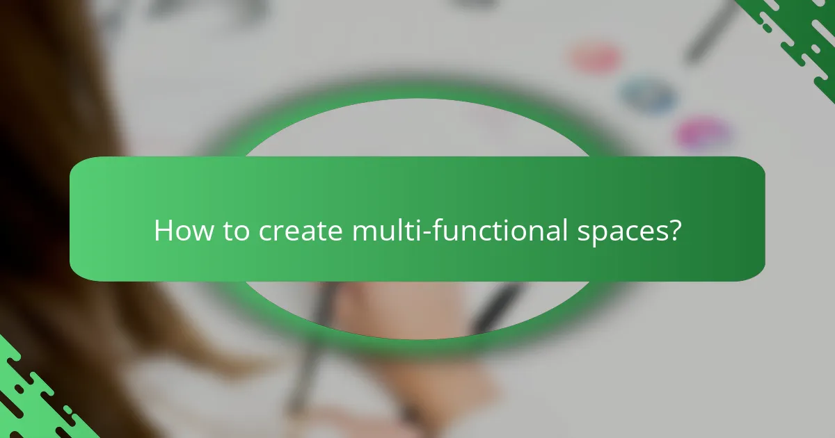 How to create multi-functional spaces?