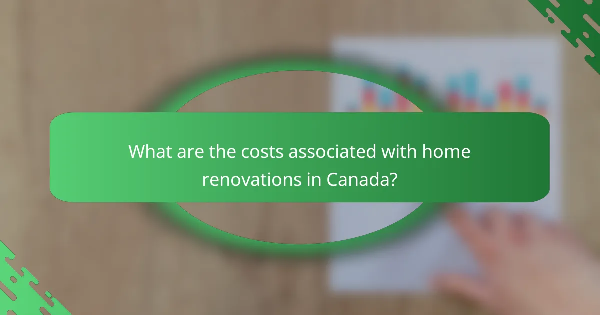 What are the costs associated with home renovations in Canada?