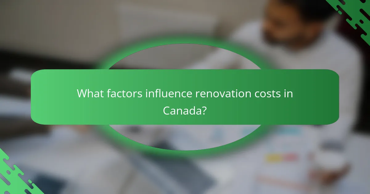 What factors influence renovation costs in Canada?