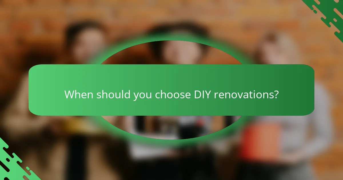 When should you choose DIY renovations?